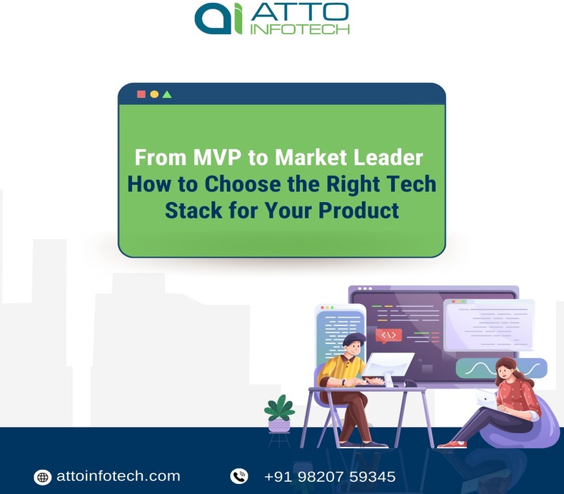From MVP to Market Leader: How to Choose the Right Tech Stack for Your Product