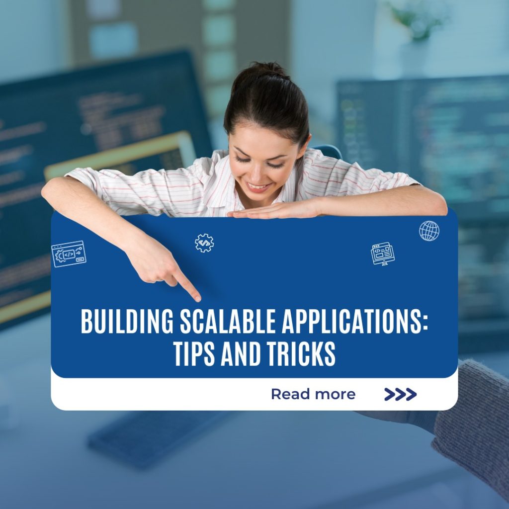 Building Scalable Applications: Tips and Tricks