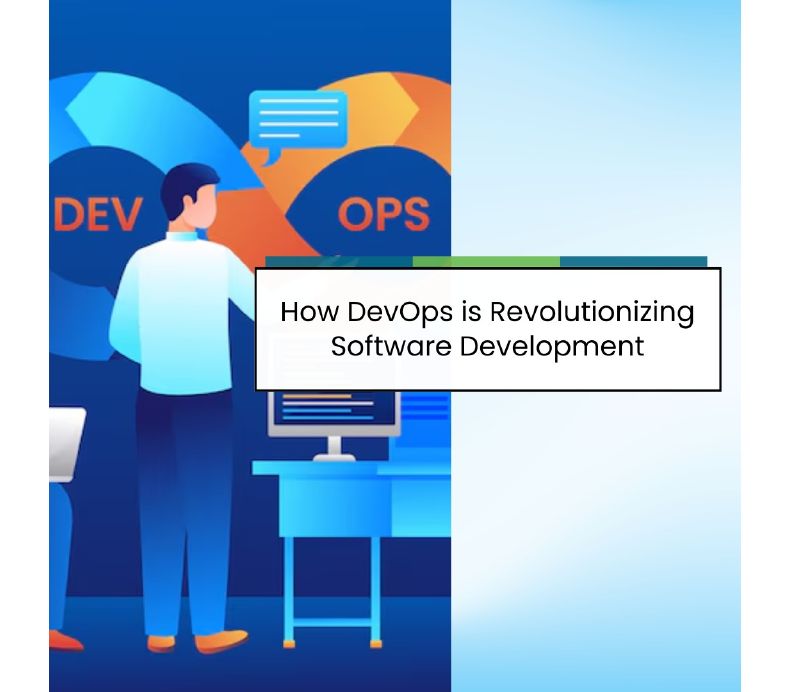 How DevOps is Revolutionizing Software Development