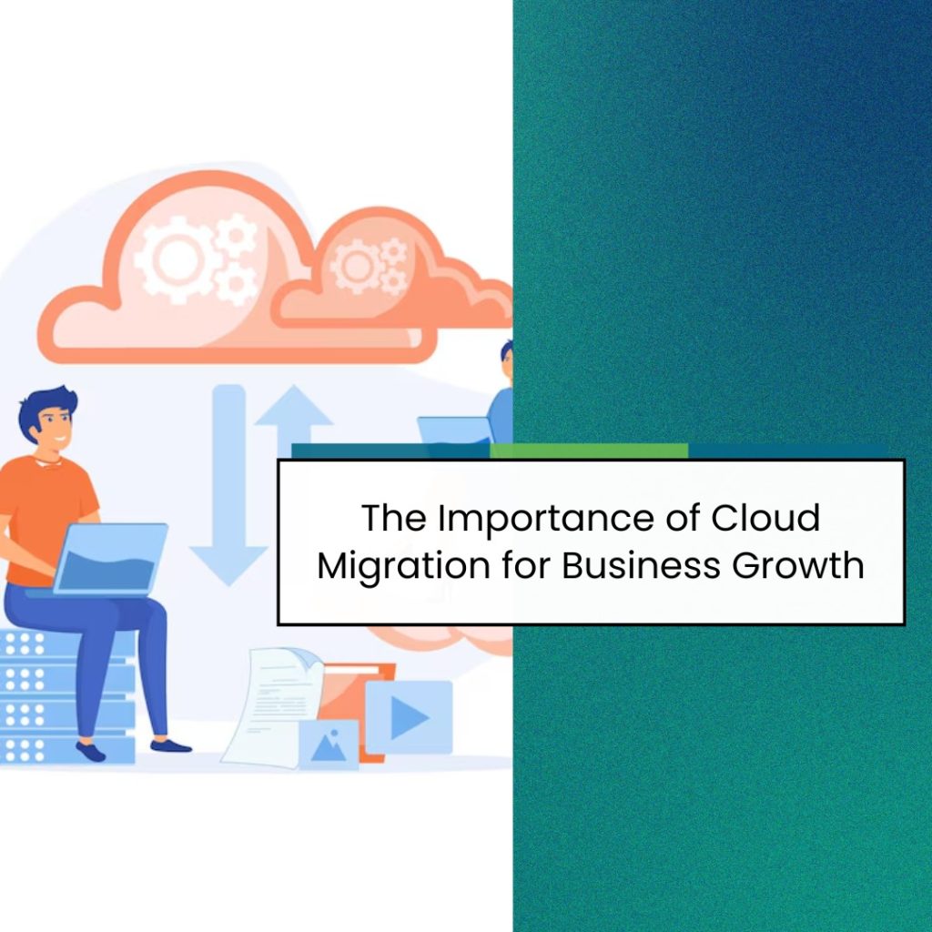 The Importance of Cloud Migration for Business Growth