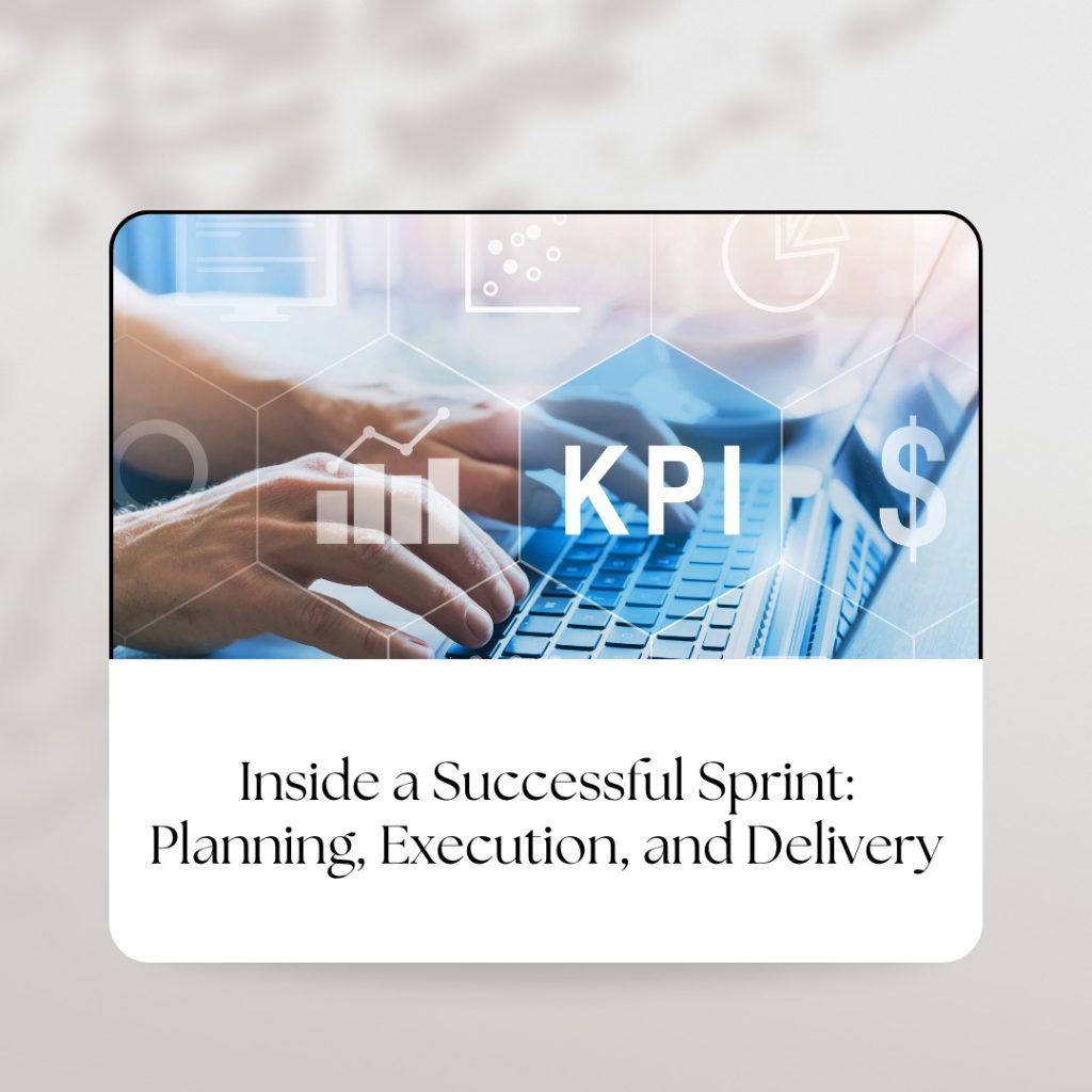 Inside a Successful Sprint: Planning, Execution, and Delivery
