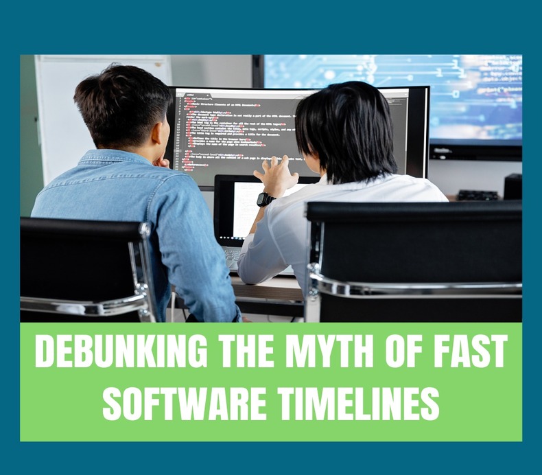 Debunking the Myth of Fast Software Timelines