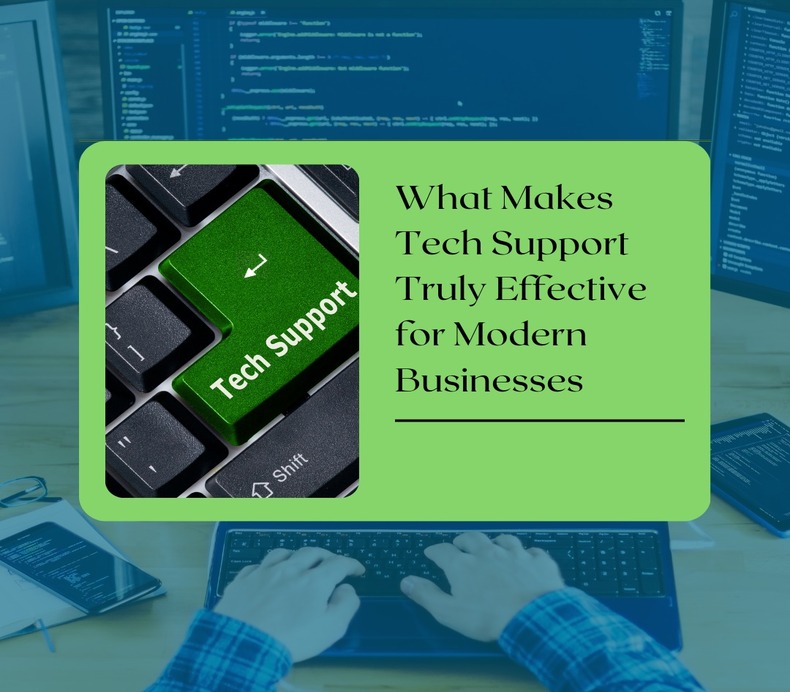 What Makes Tech Support Truly Effective for Modern Businesses