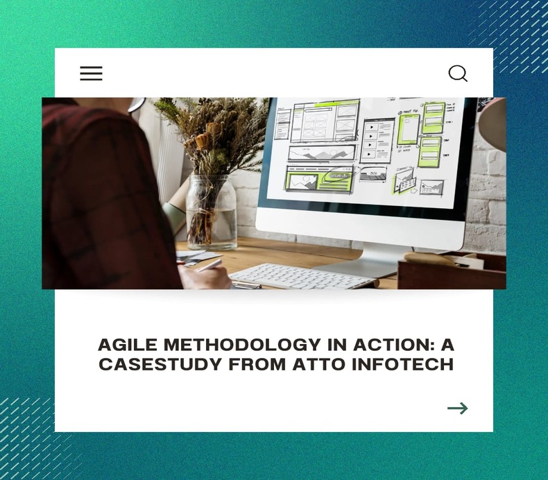Agile Methodology in Action: A Case Study from Atto Infotech
