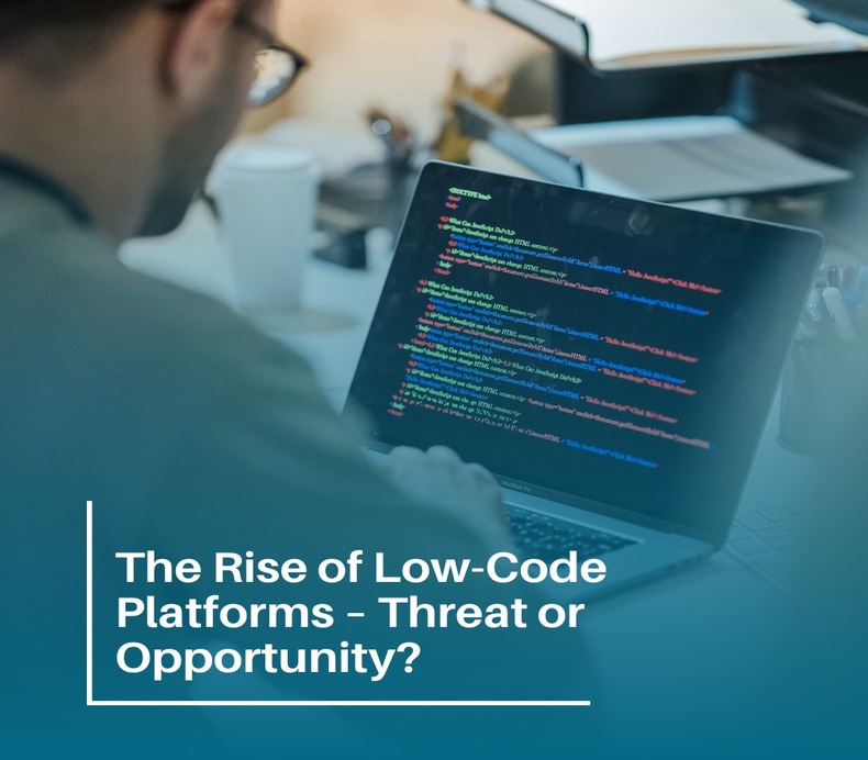The Rise of Low-Code Platforms – Threat or Opportunity?
