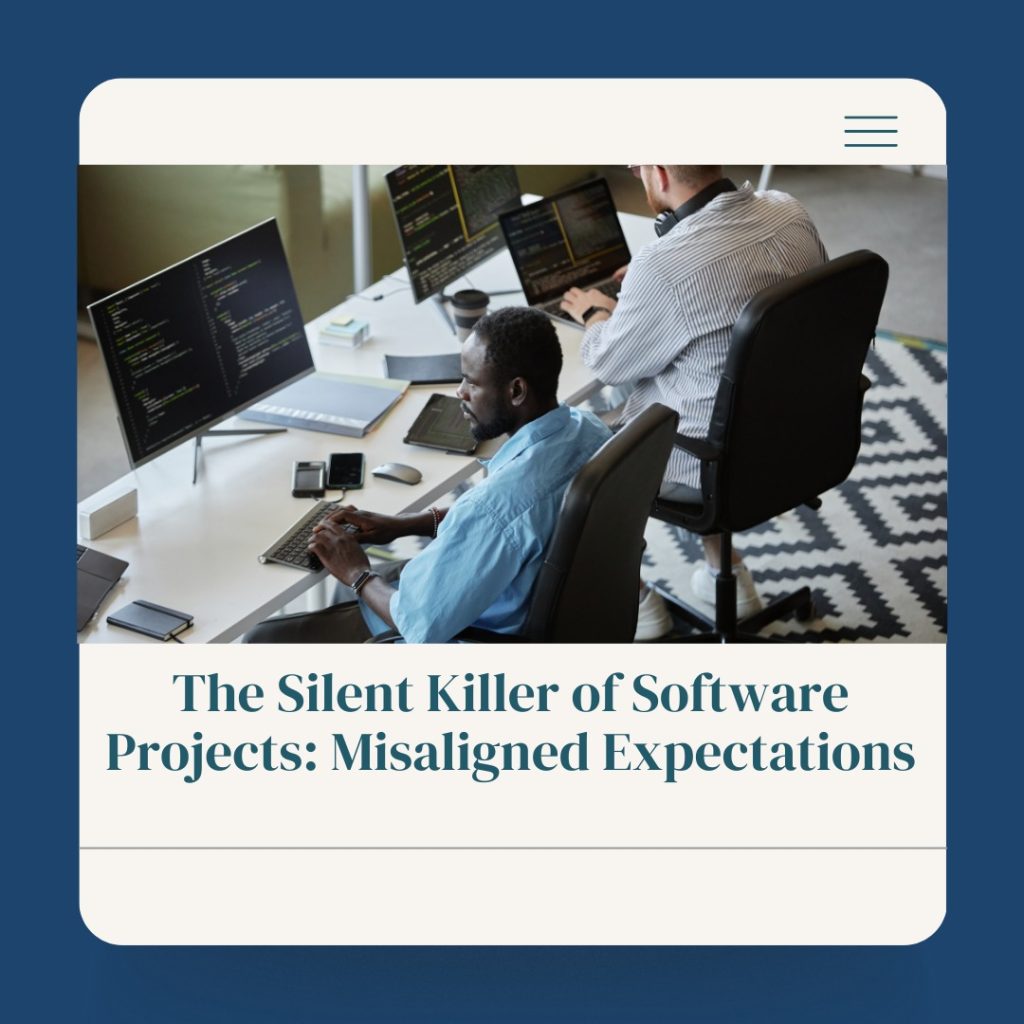 The Silent Killer of Software Projects: Misaligned Expectations