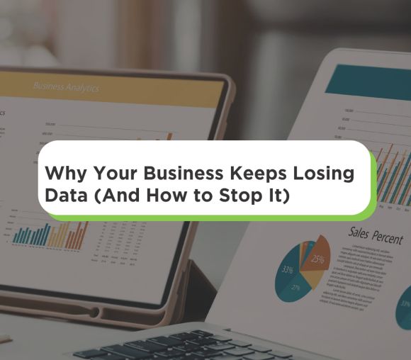 Why Your Business Keeps Losing Data – And How to Stop It